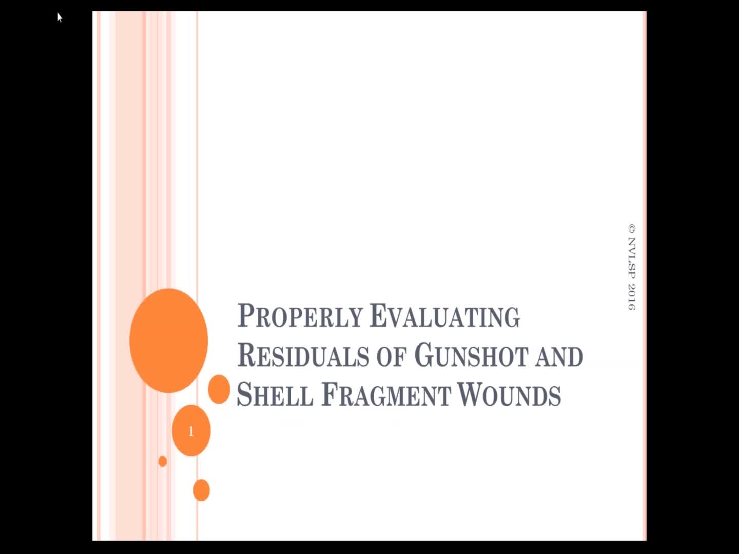 Properly Evaluating Residuals of Gunshot and Shell Fragment Wounds (VSO)